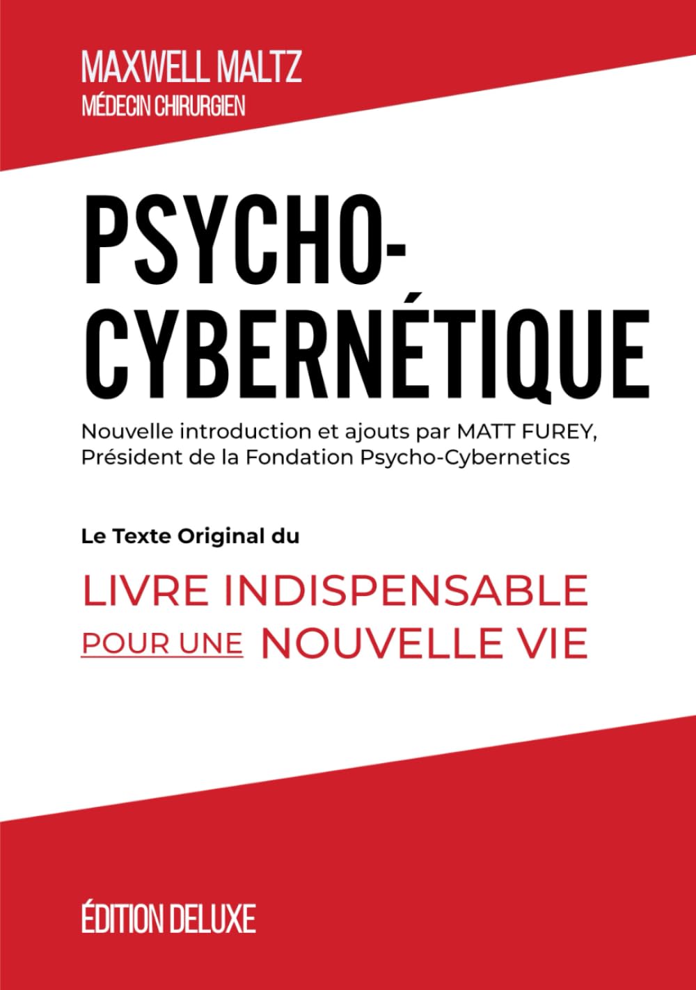 Psycho-Cybernétique Édition Deluxe: Le Texte Original Du Livre Indispensable Pour Une Nouvelle Vie book