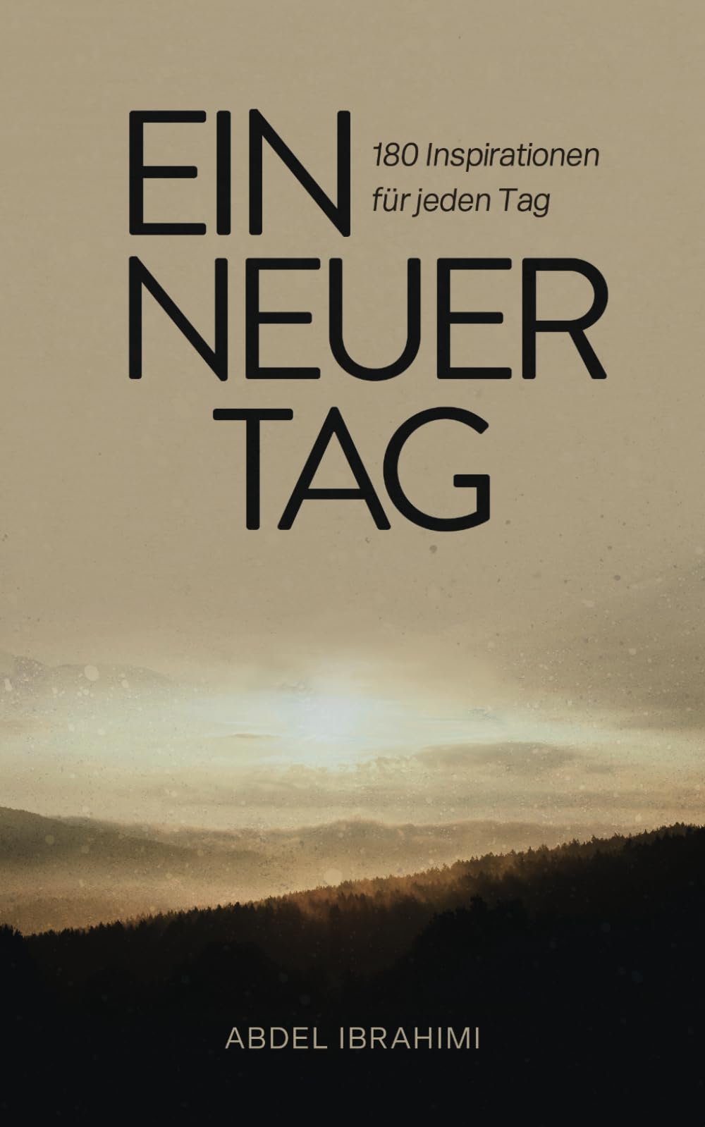 Ein Neuer Tag: 180 Inspirationen für jeden Tag Religion & Esotericism