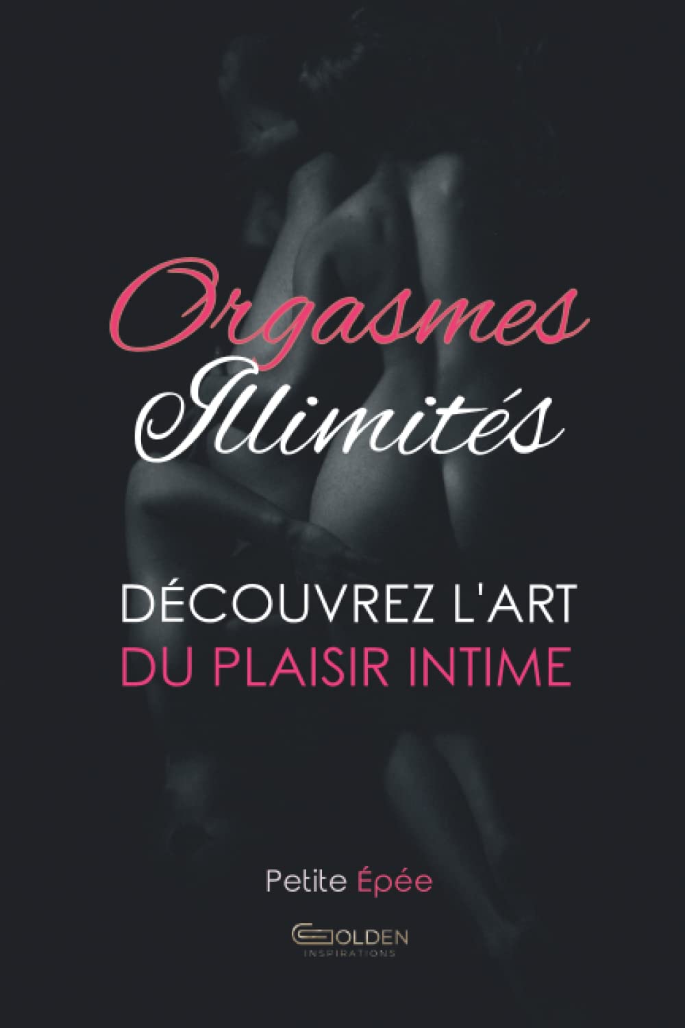 Orgasmes illimités: Découvrez l’art du plaisir intime book