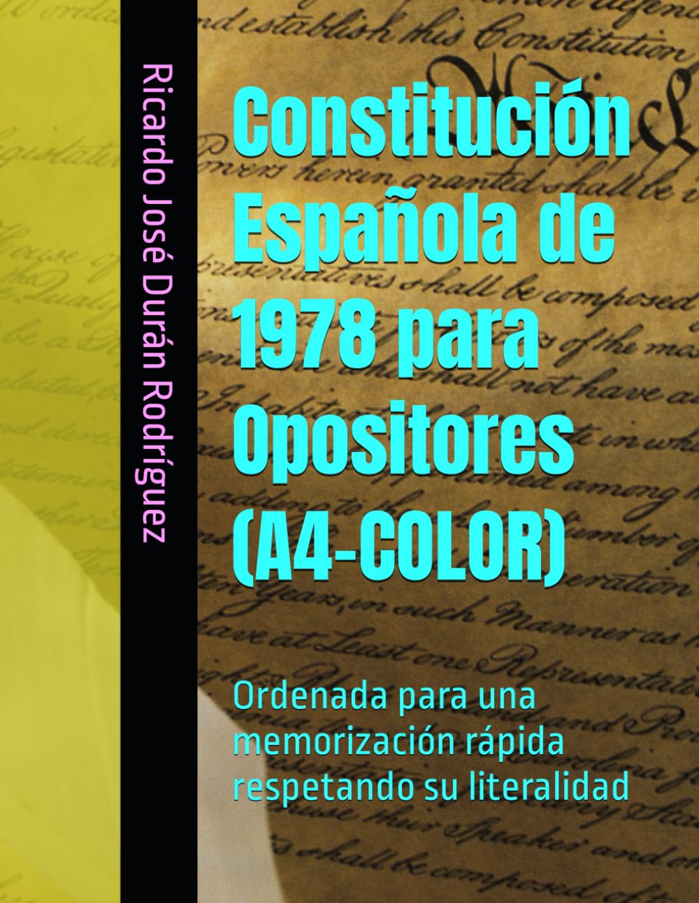 Constitución Española de 1978 para Opositores (A4-COLOR): Ordenada para una memorización rápida respetando su literalidad book
