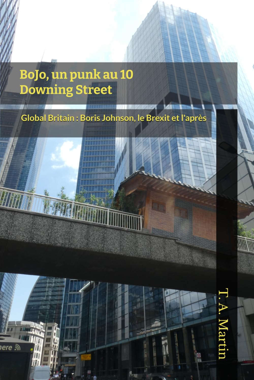 BoJo, un punk au 10 Downing Street: Global Britain : Boris Johnson, le Brexit, et l'après (Témoignages) Social Sciences