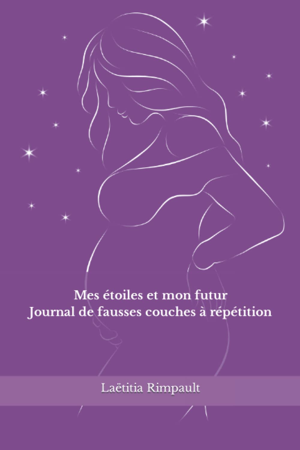 Mes étoiles et mon futur: Journal de fausses couches à répétition book