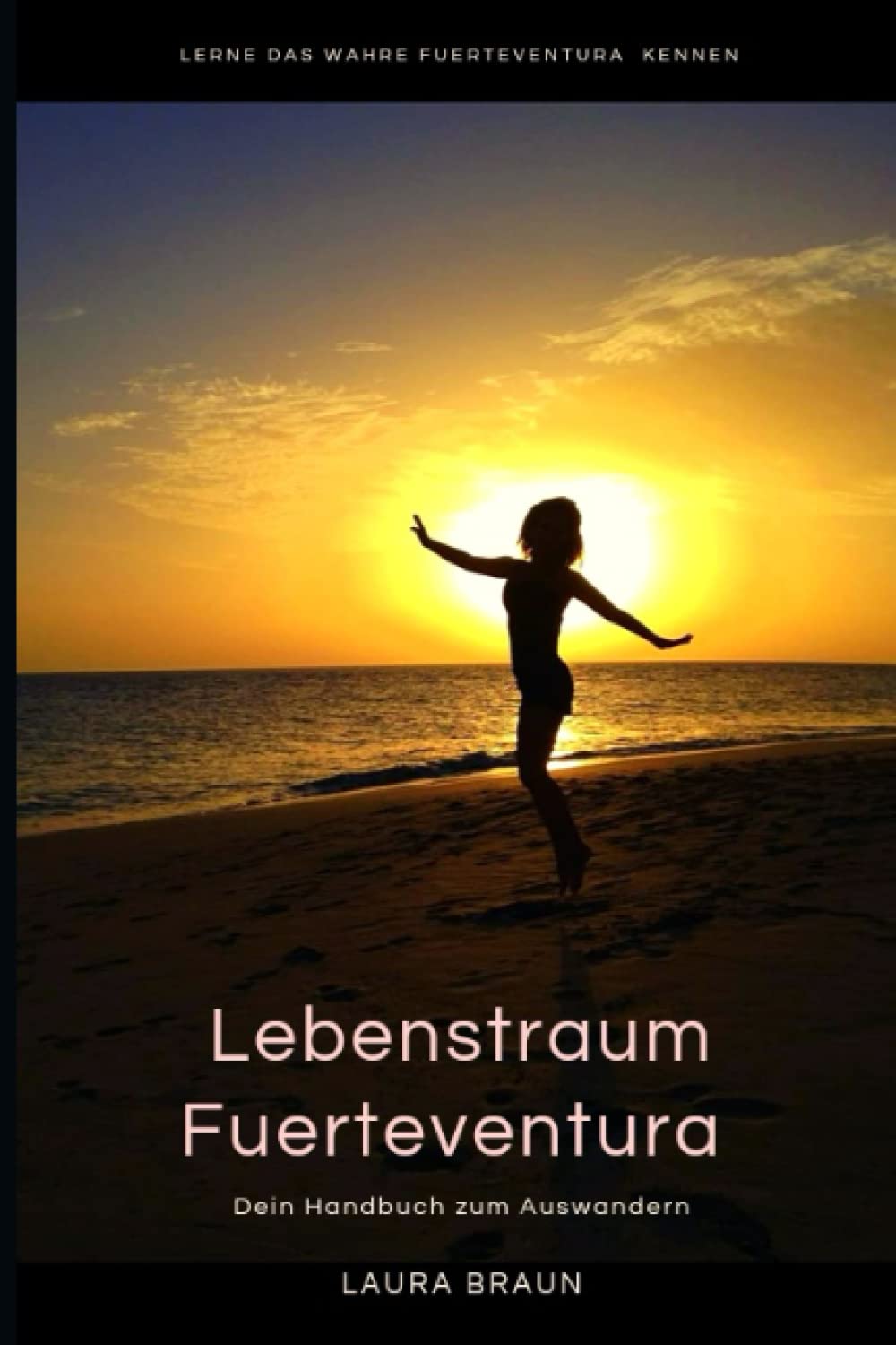 Lebenstraum Fuerteventura: Dein Handbuch zum Auswandern Self-help