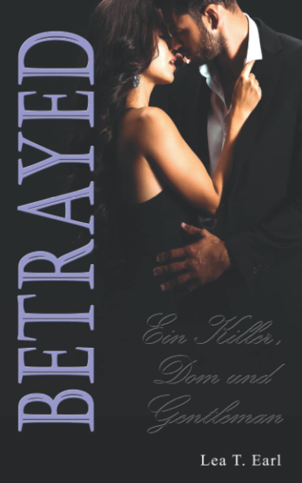 Ein Killer, Dom und Gentleman: Betrayed Romantic Thrillers