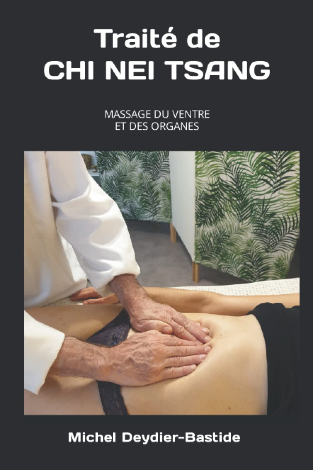 Traité de CHI NEI TSANG: MASSAGE DU VENTRE ET DES ORGANES Medicine