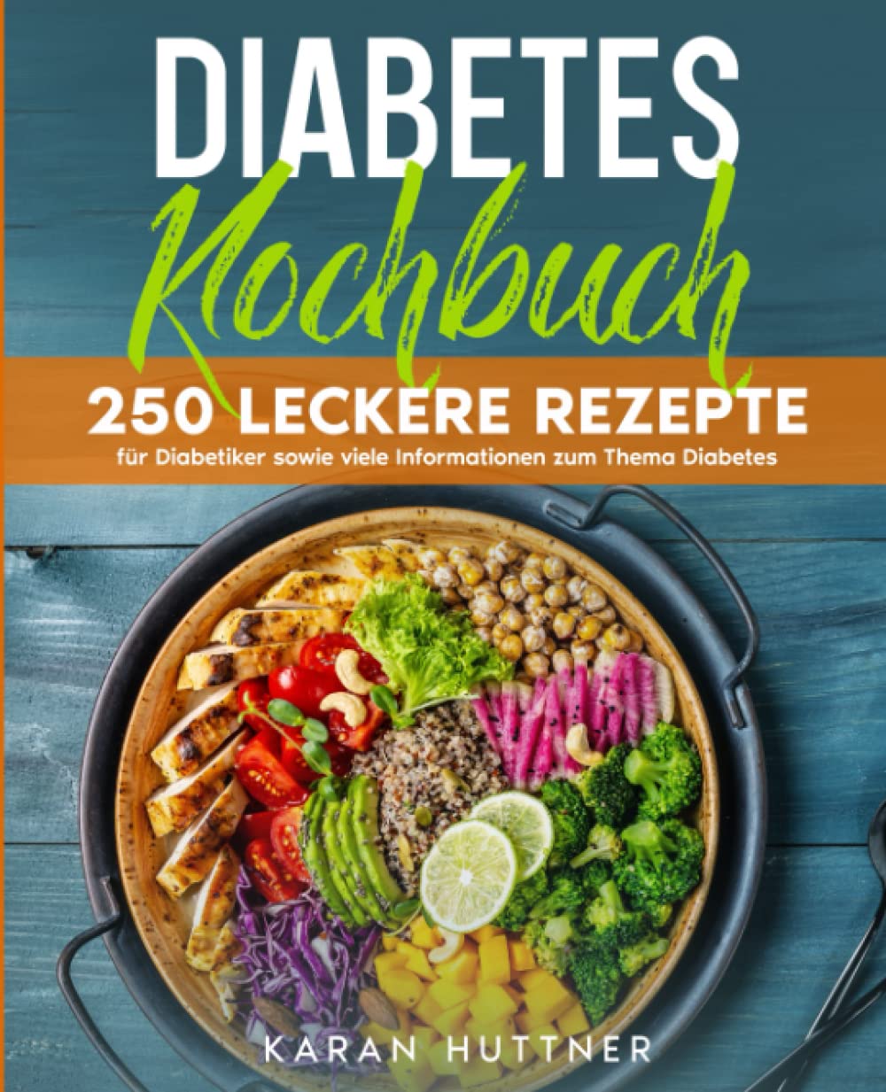 Diabetes Kochbuch: 250 leckere Rezepte für Diabetiker und viele Informationen zum Thema Diabetes. Health, Nutrition & Fitness