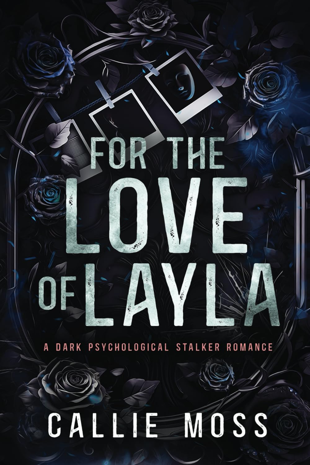 For the Love of Layla: A Dark Psychological Stalker Romance Contemporary literature
