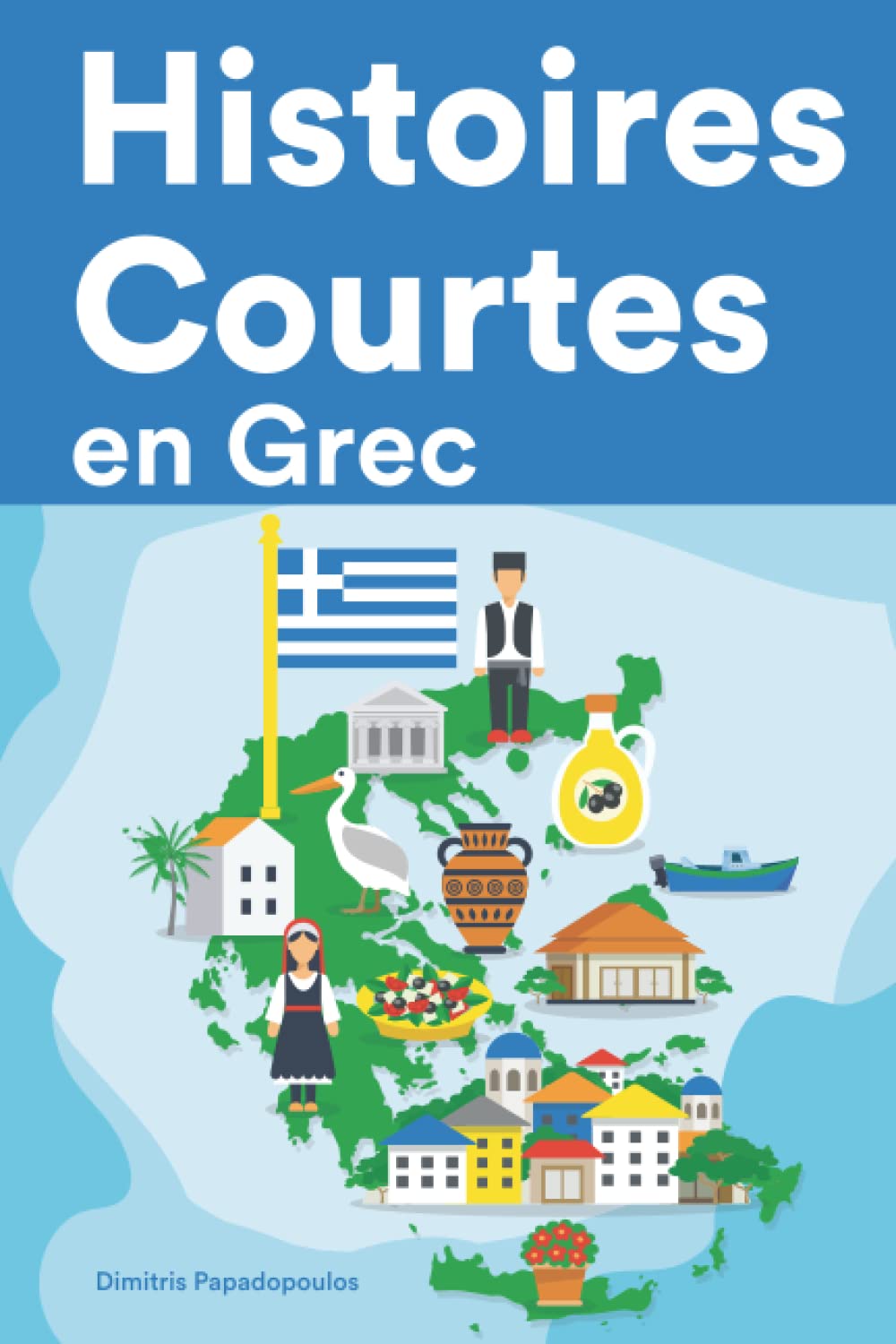 Histoires Courtes en Grec: Apprendre l’Grec facilement en lisant des histoires courtes book