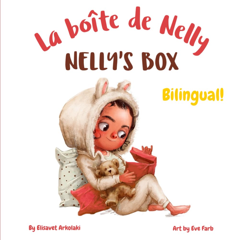 Nelly’s Box - La boîte de Nelly: A bilingual children's book in French and English (French Bilingual Books - Fostering Creativity in Kids) book
