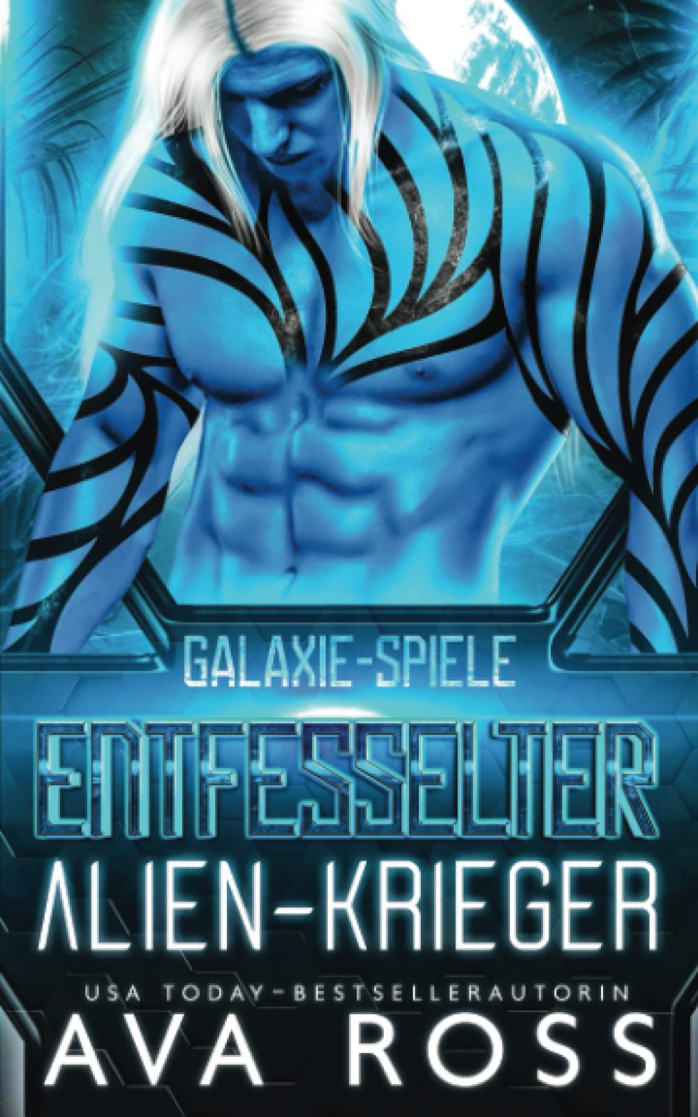 ALIEN-KRIEGER ENTFESSELT: Galaxie-Spiele, Buch 1 (Eine Science Fiction Alien Krieger Romanze) Contemporary Romance