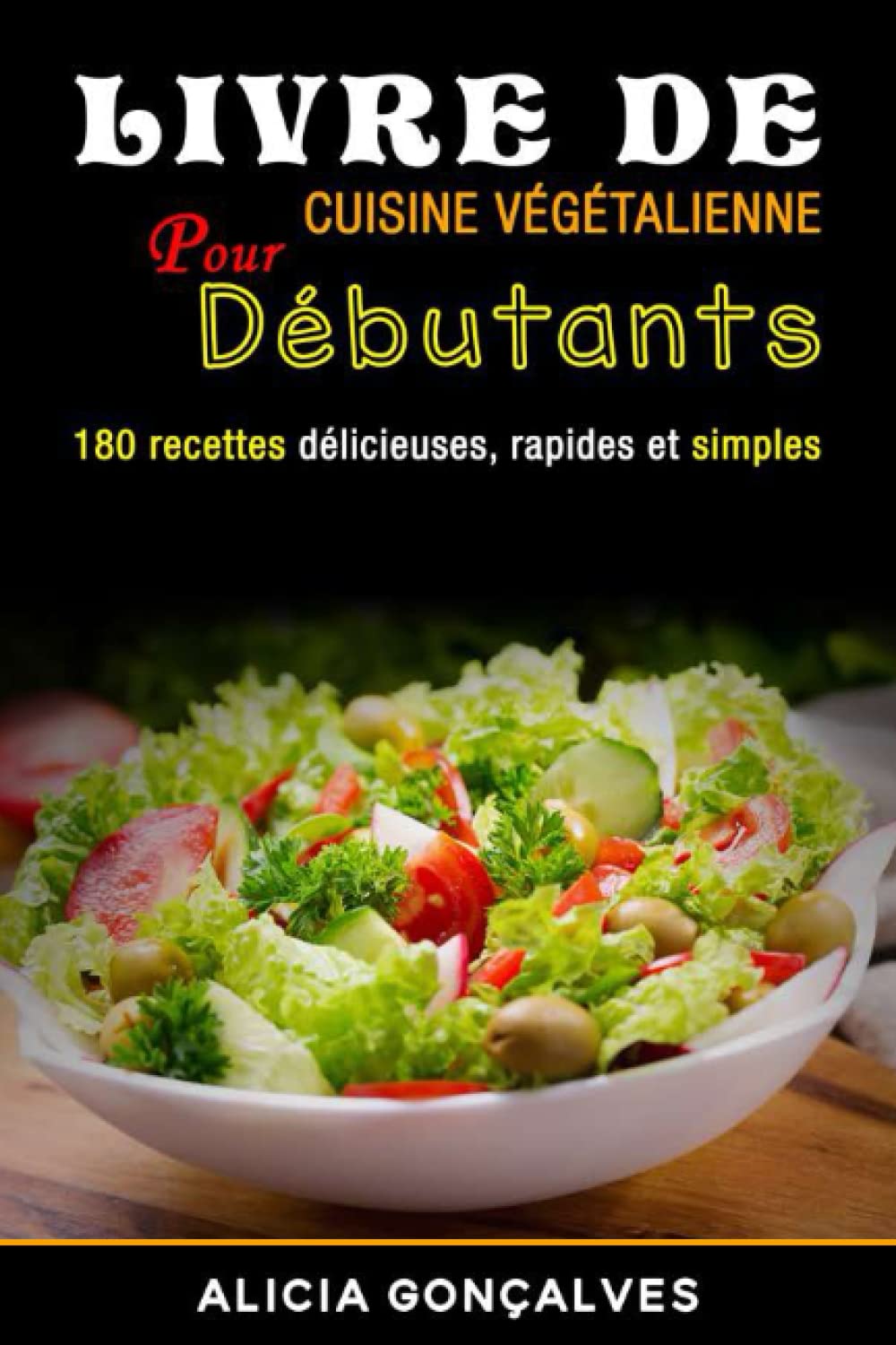 Livre de cuisine végétalienne pour débutants: 180 recettes délicieuses, rapides et simples Cooking & Enjoying