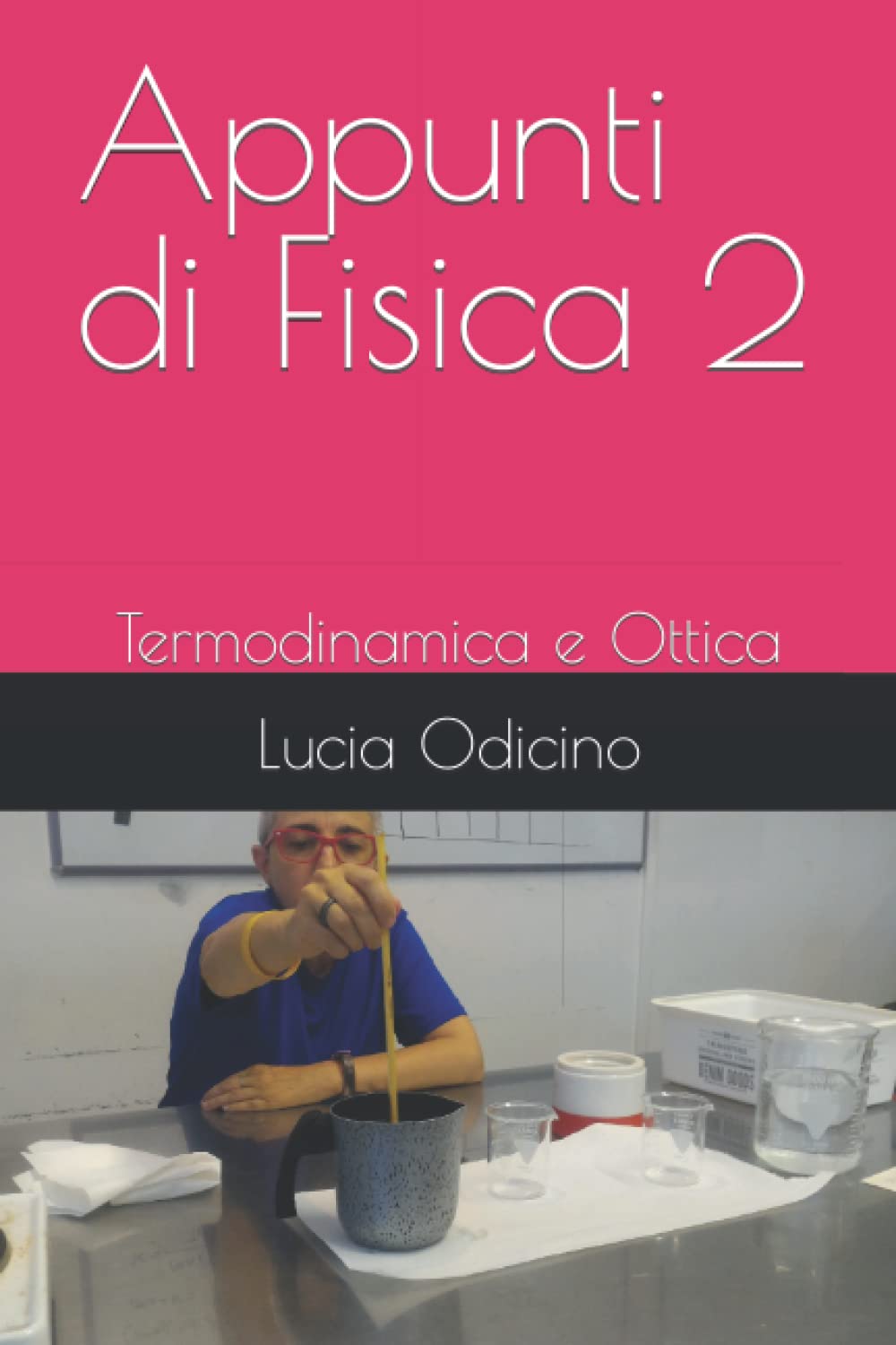 Appunti di Fisica 2: Termodinamica e Ottica book