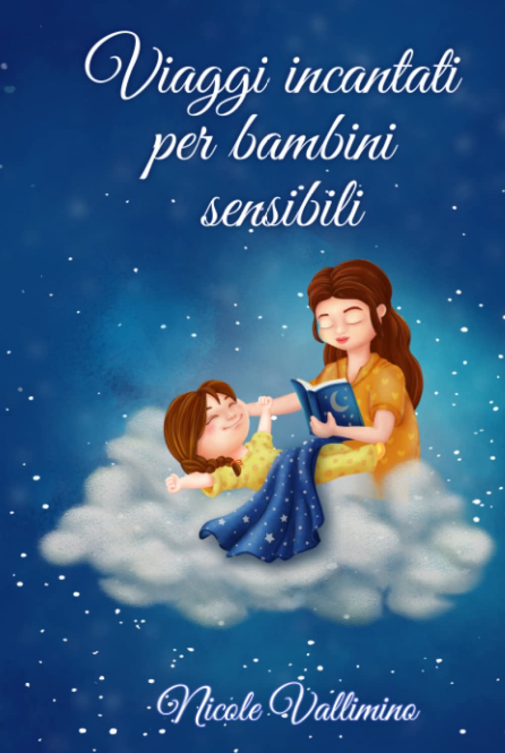 Viaggi incantati per bambini sensibili: Magici viaggi di fantasia per il rilassamento, la meditazione e la consapevolezza: i bambini rilassati ... fiducia in se stessi e superano le loro paure Parents & Children