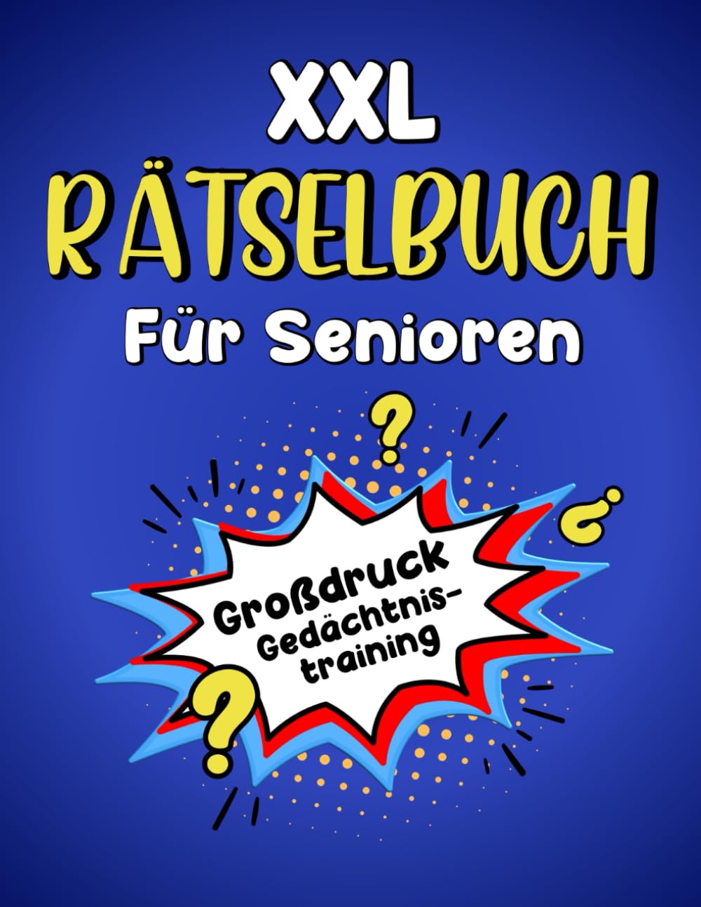 XXL Rätselbuch für Senioren - Großdruck Gedächtnistraining: Die beliebtesten Rätsel für Senioren in extra großer Schrift (inkl. Sudoku, Kreuzworträtsel, Wortsuchrätsel u. v. m.) Leisure & Fun