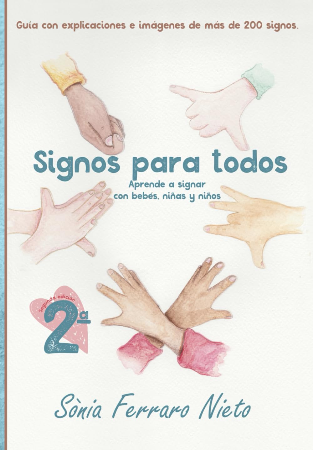 Signos para todos: Aprende a signar con bebés, niñas y niños (2ª edición) Education & Training