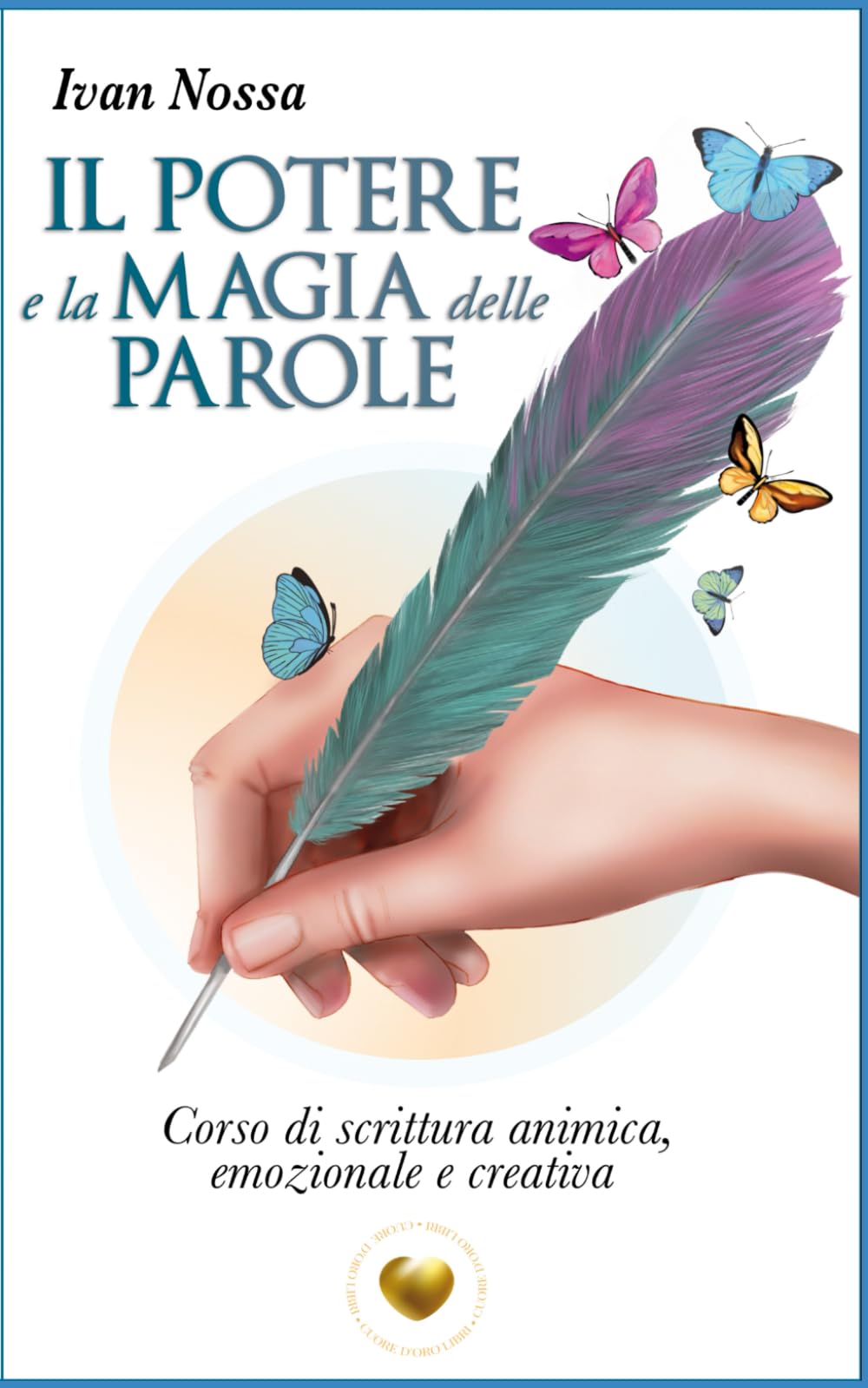 Il Potere e la Magia delle Parole: Corso di scrittura animica, emozionale e creativa book