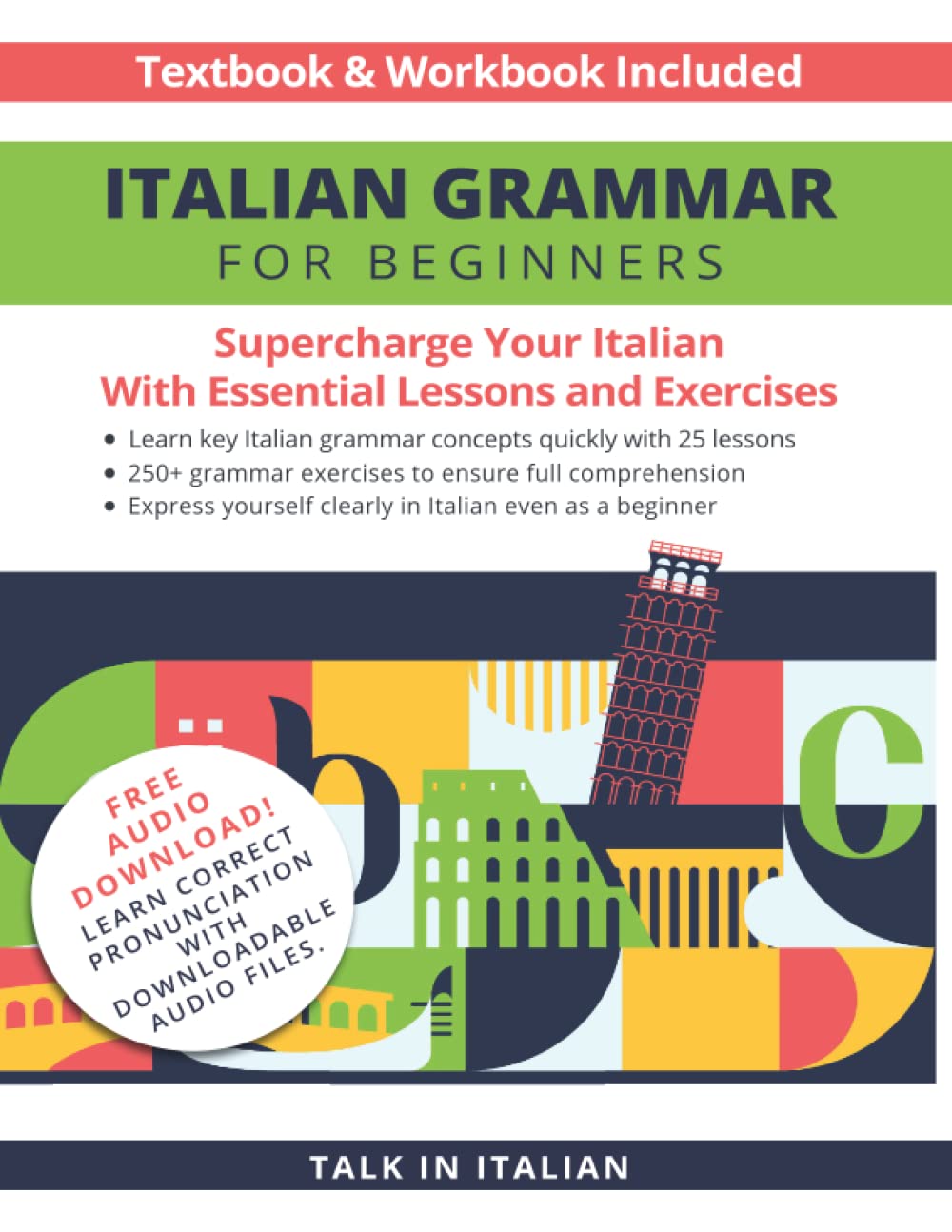 Italian Grammar for Beginners Textbook & Workbook Included: Supercharge Your Italian With Essential Lessons and Exercises (Italian Lessons and Stories for Beginners, Band 1) Foreign Languages ​​& Dictionaries