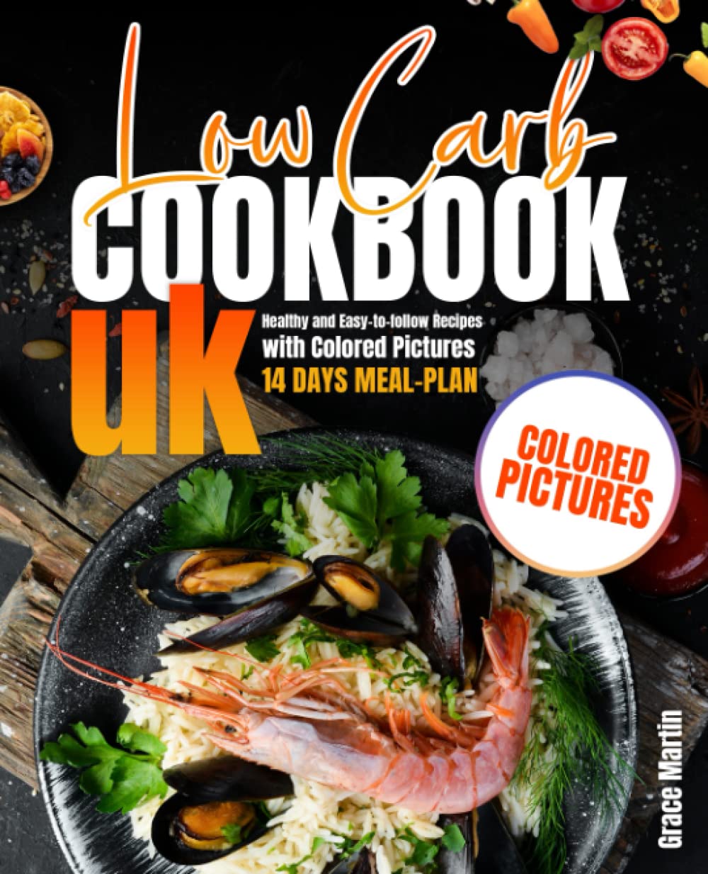 Low Carb Cookbook UK: Healthy and Easy-to-follow Recipes with Colored Pictures + 14 Days Meal-Plan book
