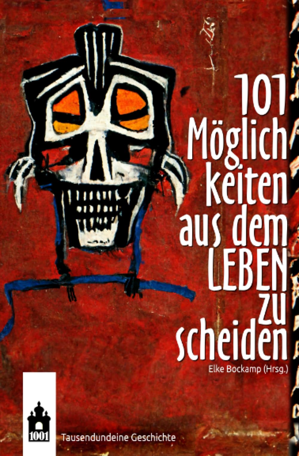 101 Möglichkeiten aus dem Leben zu scheiden: Kurzgeschichten Contemporary literature