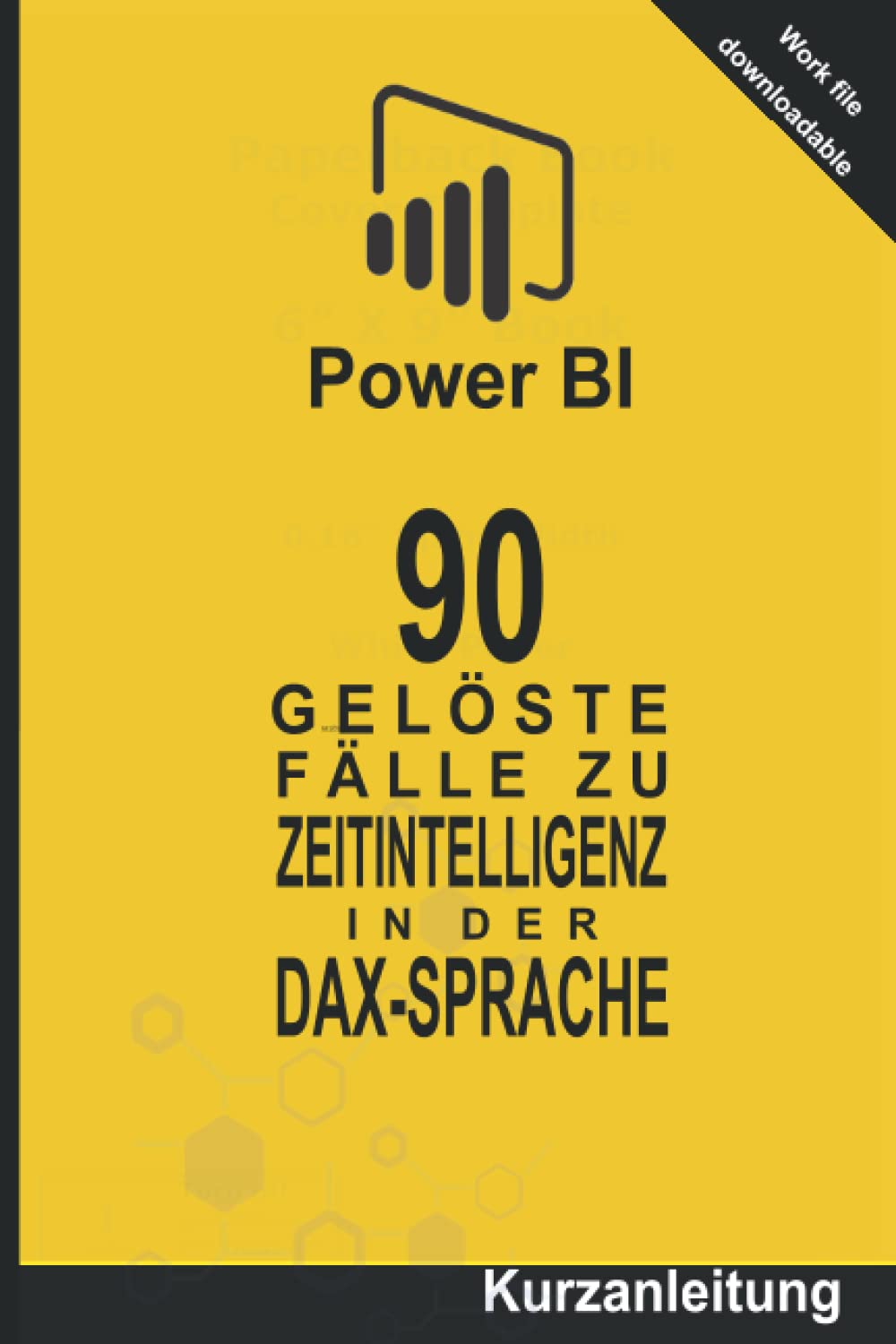 90 GELÖSTE FÄLLE ZU ZEITINTELLIGENZ IN DER DAX-SPRACHE: POWER BI - Business Intelligence (KURZANLEITUNG – DAX-Sprache - POWER BI, Band 2) Reference Books