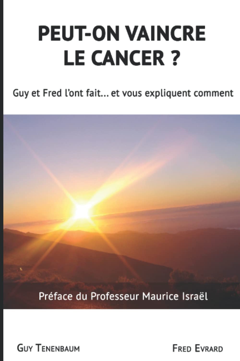 Peut-on vaincre le cancer ?: Guy et Fred l'ont fait... Et vous explique comment Health, Nutrition & Fitness