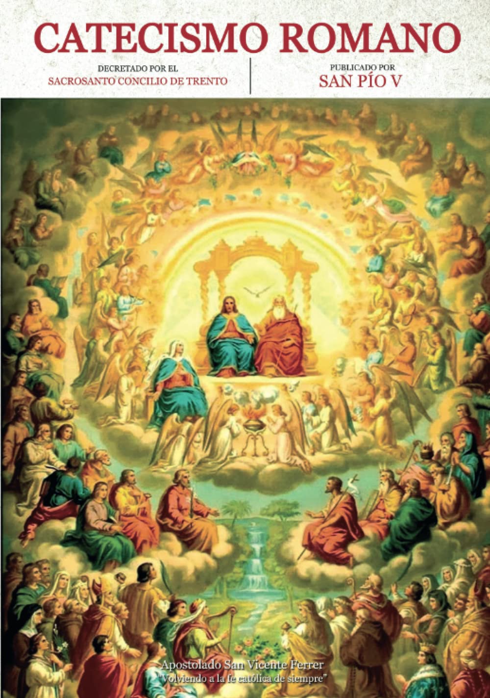 Catecismo Romano decretado por el Sacrosanto Concilio de Trento y publicado por San Pío V.: Tomo 1 (de 2) Religion & Esotericism