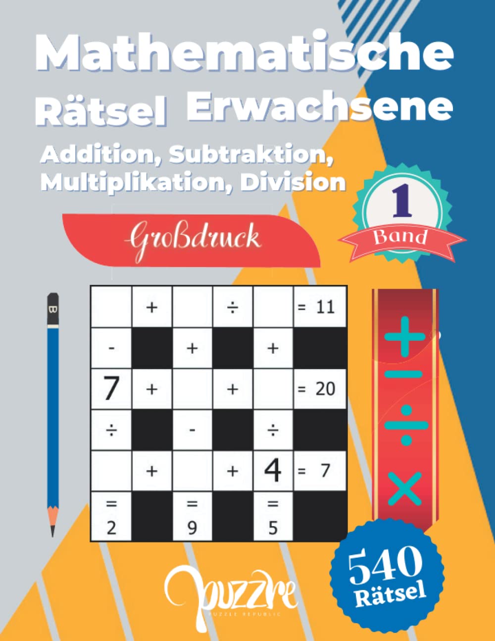 Mathematische Rätsel Erwachsene - Addition, Subtraktion, Multiplikation, Division - Großdruck band 1: Denksport Rätselbuch Mathematik Leisure & Fun