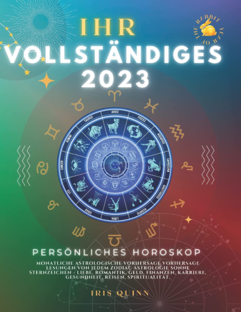 Ihr vollständiges persönliches Horoskop 2023: Monatliche astrologische Vorhersage Vorhersage Lesungen von jedem Zodiac Astrologie Sonne Sternzeichen - ... Karriere, Gesundheit, Reisen, Spiritualität. Religion & Esotericism