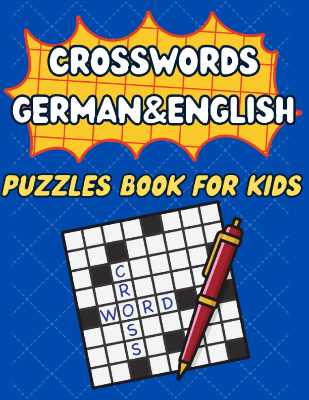 Crosswords German & English Puzzles book for Kids: The Big Puzzles Book Dual Language German & English For Kids Leisure & Fun