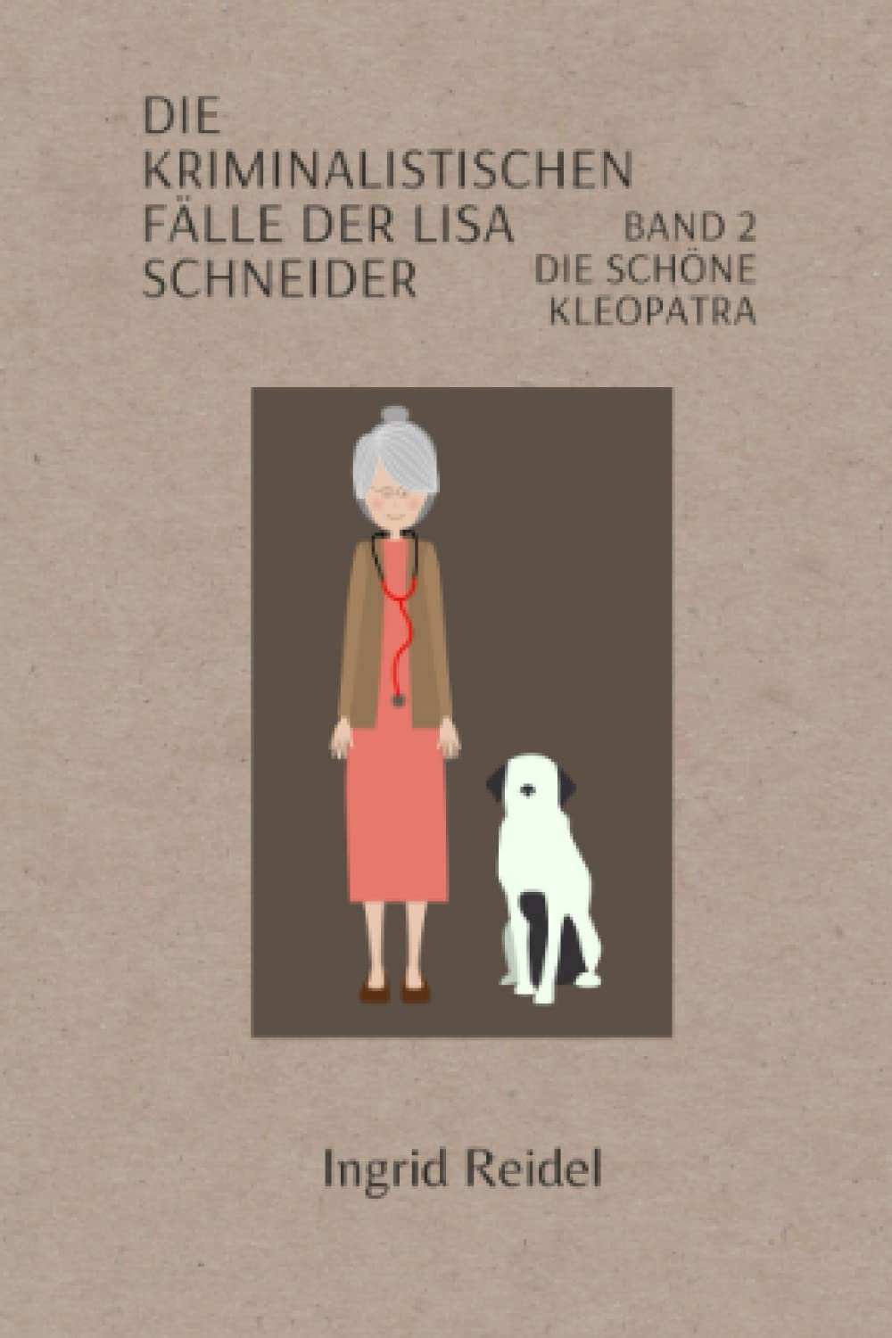 Die kriminalistischen Fälle der Lisa Schneider: Band 2 Die schöne Kleopatra Cosy Mystery & Humour