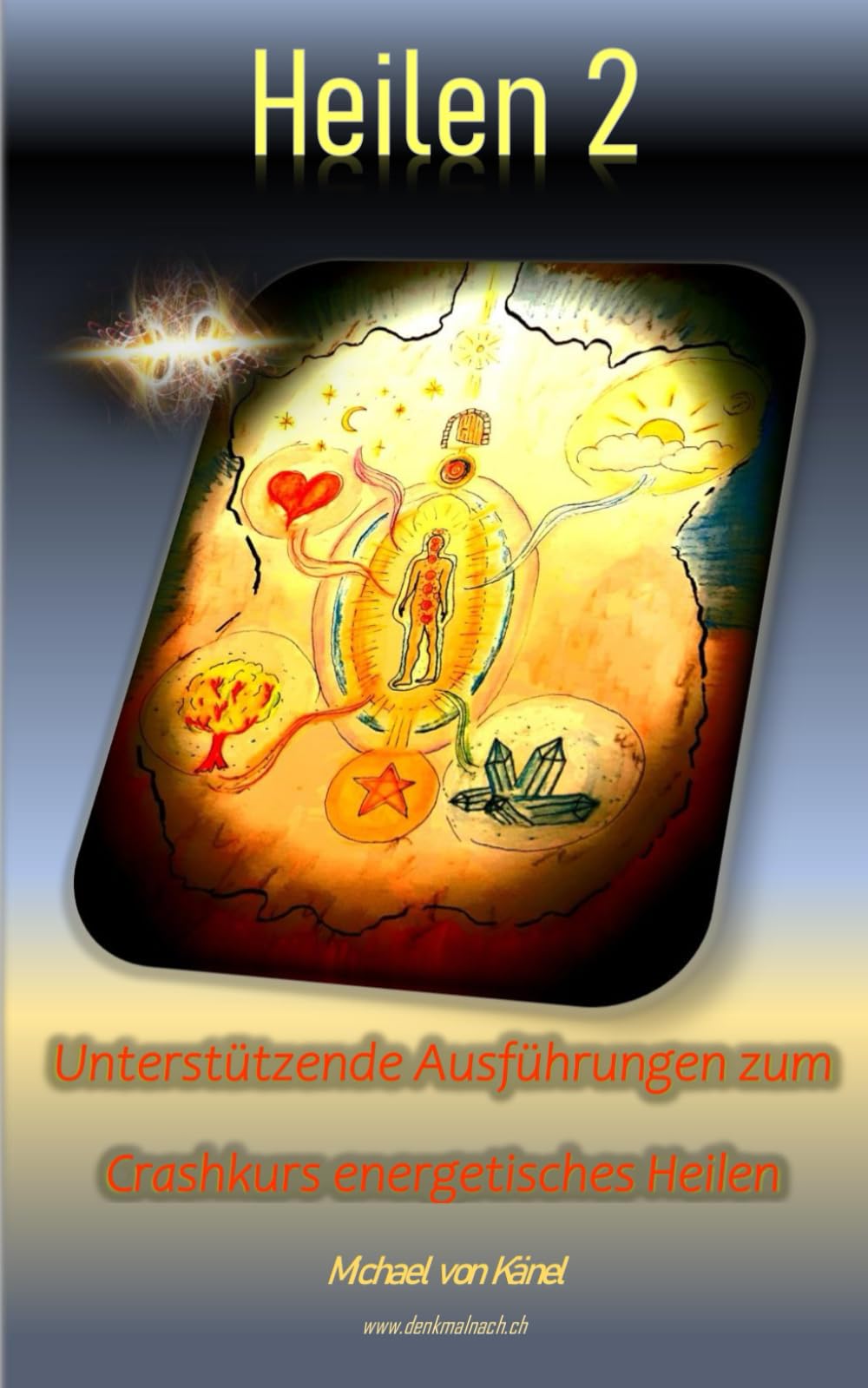 Heilen 2: Unterstützende Ausführungen zum Crashkurs energetisches Heilen (Spirituelles Wissen) Health, Nutrition & Fitness