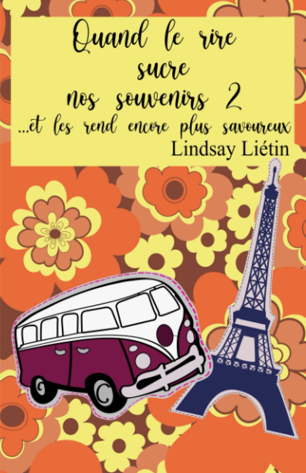 Quand le rire sucre nos souvenirs 2: Et les rend encore plus savoureux book