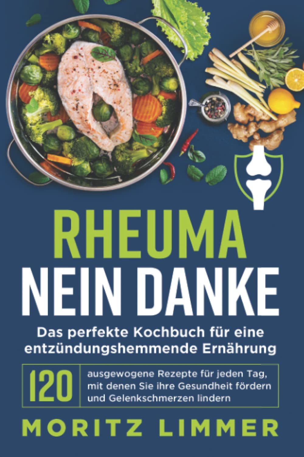 RHEUMA NEIN DANKE - Das perfekte Kochbuch für eine entzündungshemmende Ernährung: 120 ausgewogene Rezepte für jeden Tag, mit denen Sie ihre Gesundheit fördern und Gelenkschmerzen lindern Medicine