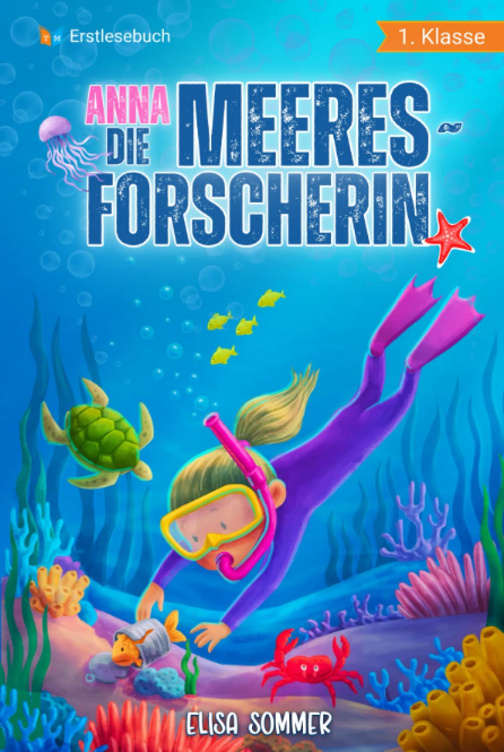 Erstlesebuch 1. Klasse - Anna die Meeresforscherin: Spannende Unterwasserabenteuer zum Lesen lernen für Mädchen ab 6 Jahren (Erstlesebuch Mädchen 1. Klasse) Manga