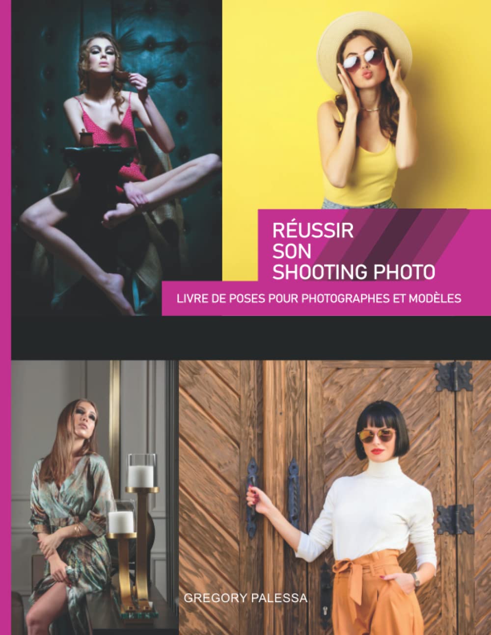 Livre de poses pour photographes et modèles: Réussir son shooting photo. Photography