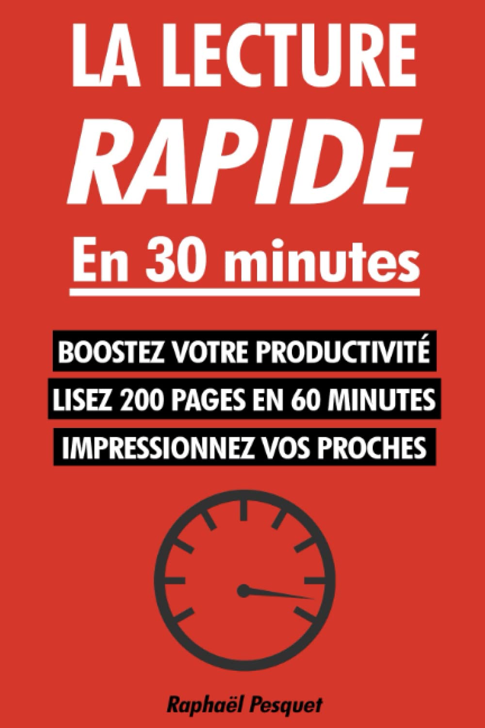 La lecture rapide en 30 minutes: Le guide pratique pour apprendre à lire 200+ pages en 60 minutes et tout comprendre (Changer de vie maintenant) Self-help