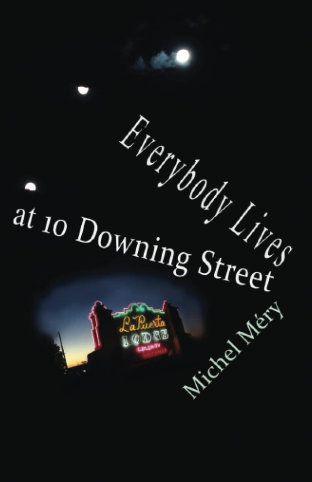 Everybody Lives at 10 Downing Street: and other stories Contemporary literature