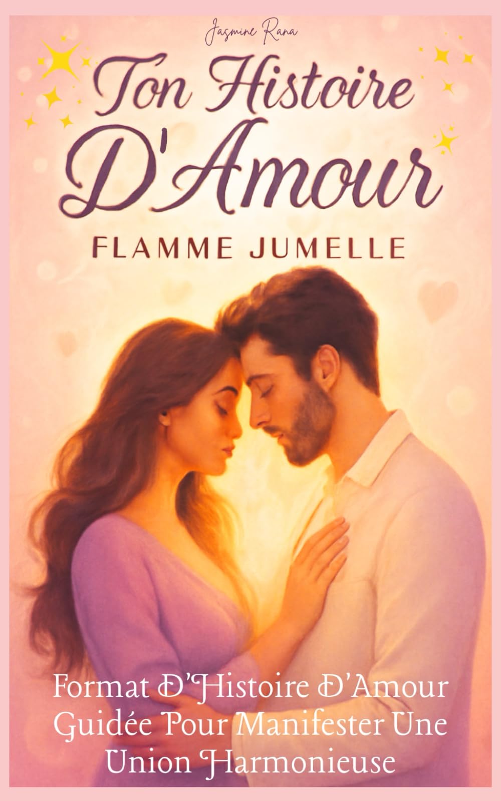 Ton Histoire D'Amour Flamme Jumelle: Format D'Histoire D'Amour Guidée Pour Manifester Une Union Harmonieuse: Cahier D'Exercices sur la Loi de ... de L'énergie pour Augmenter les Vibrations book
