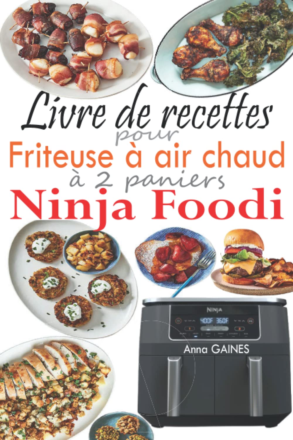 Livre de recettes pour friteuse à air chaud à 2 paniers Ninja Foodi: 120 délicieuses recettes à deux paniers pour des repas sains et complets Health, Nutrition & Fitness