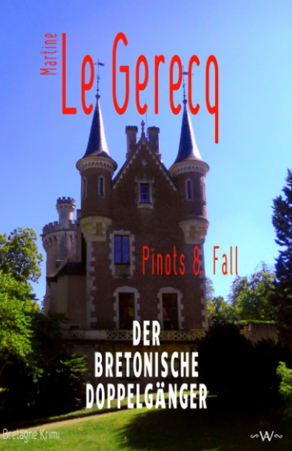 Der Bretonische Doppelgänger: Pinots 8. Fall Bretagne Krimi Cosy Mystery & Humour