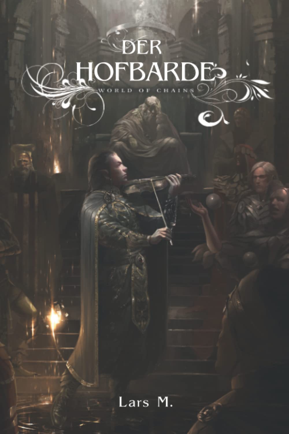 Der Hofbarde: ein Fantasy-LitRPG Roman (World of Chains, Band 4) Novels & Short Stories