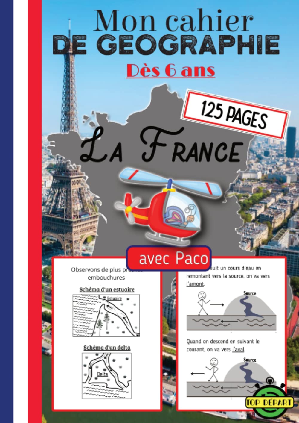Cahier de Géographie 125 PAGES sur la FRANCE dès 6 ans: Pour découvrir les Climats, les frontières, les Reliefs, les Fleuves, les Régions Learning & Reference