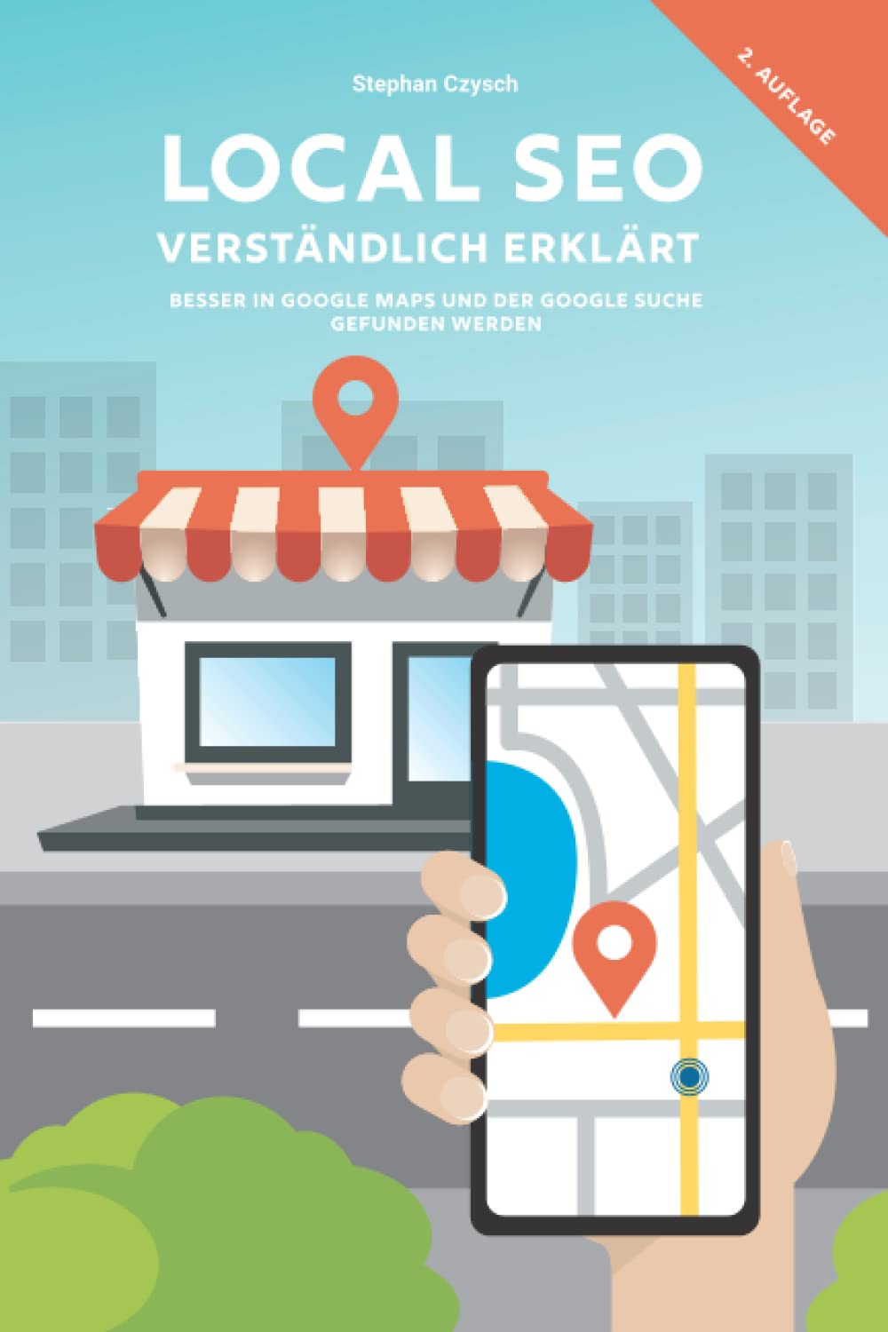 Local SEO verständlich erklärt: Besser in Google Maps und der Google Suche gefunden werden book