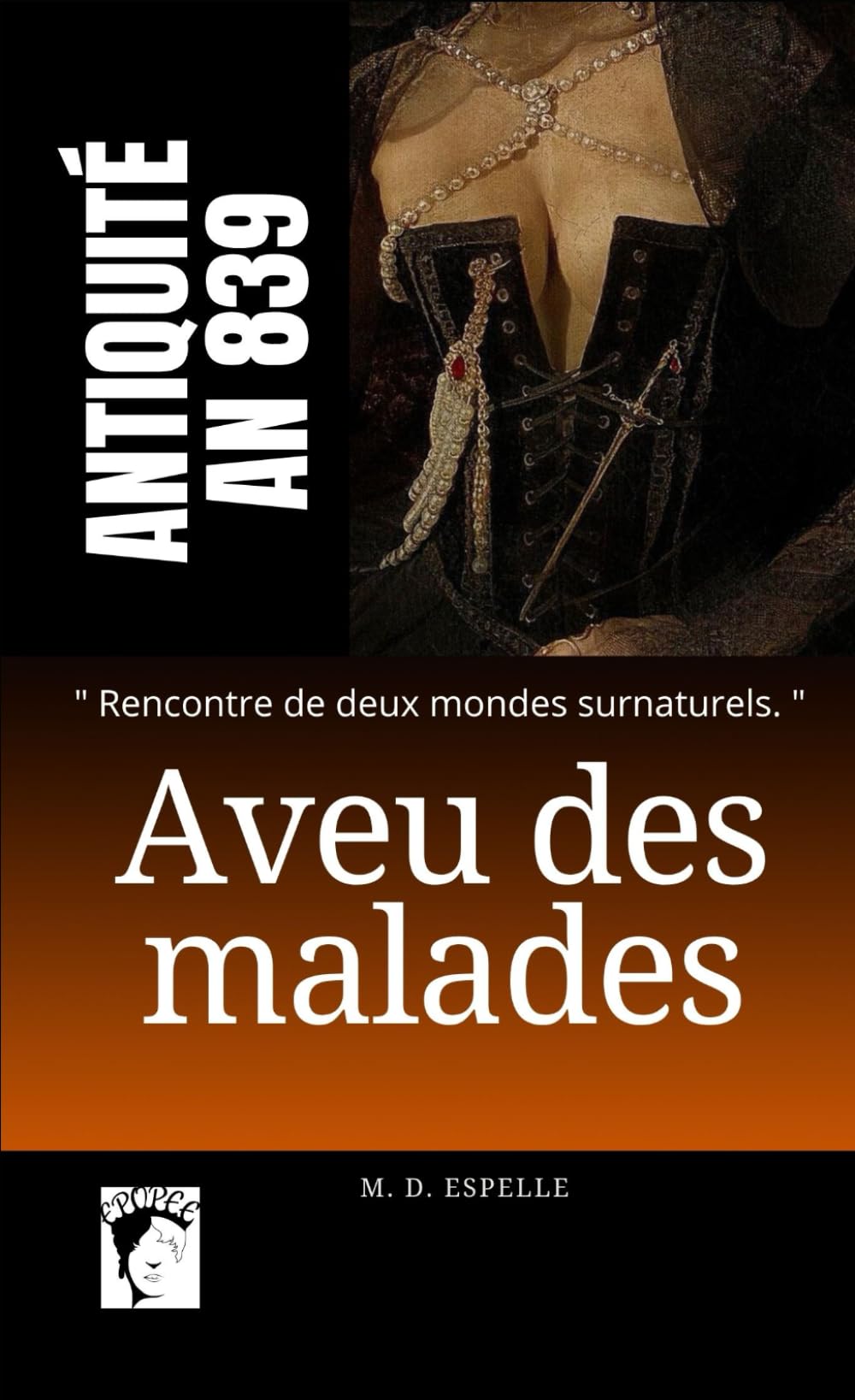 Aveu des Malades: Récit de la dernière Picte (Les Eternelles, Band 4) Contemporary literature