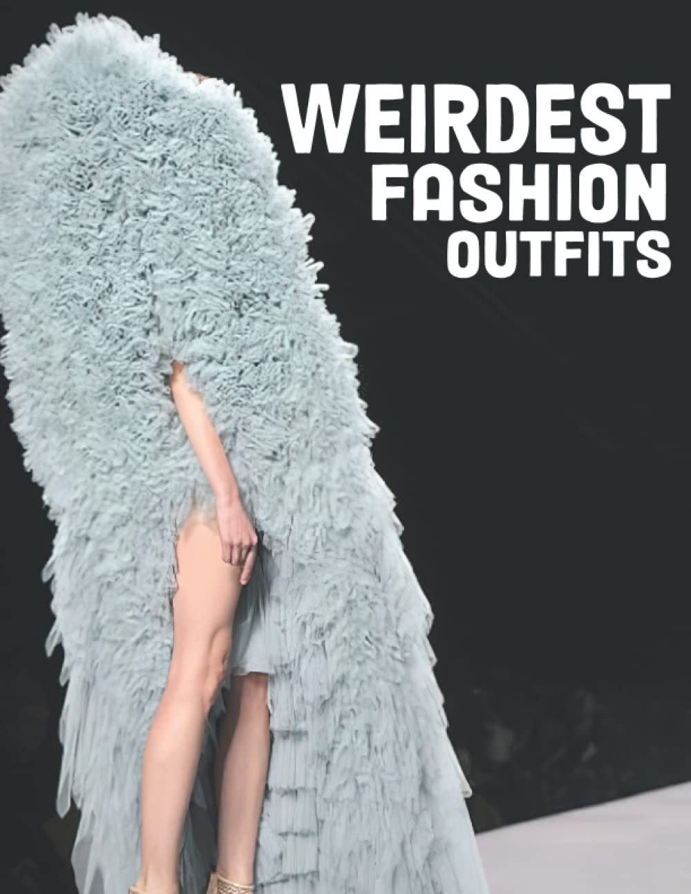 Weirdest Fashion Outfits Photobook: When Mom Forces You To Become A Fashion Stylist book