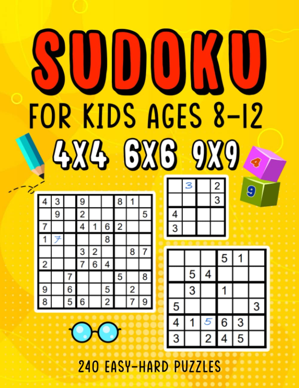 Sudoku Puzzle Book for Kids Ages 8-12: Activity Book of 240 Puzzles with Grids 4x4, 6x6 and 9x9, Solutions included Tiptoi & Games