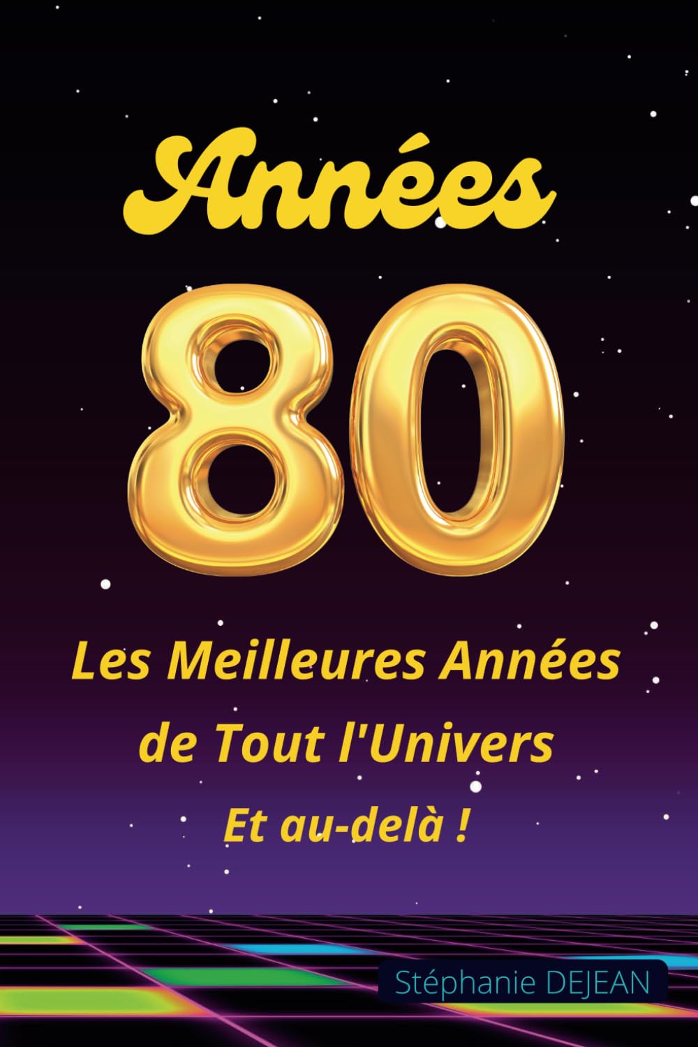 ANNEES 80 Les meilleures années de tout l'Univers - Et au-delà ! Film, Art & Culture