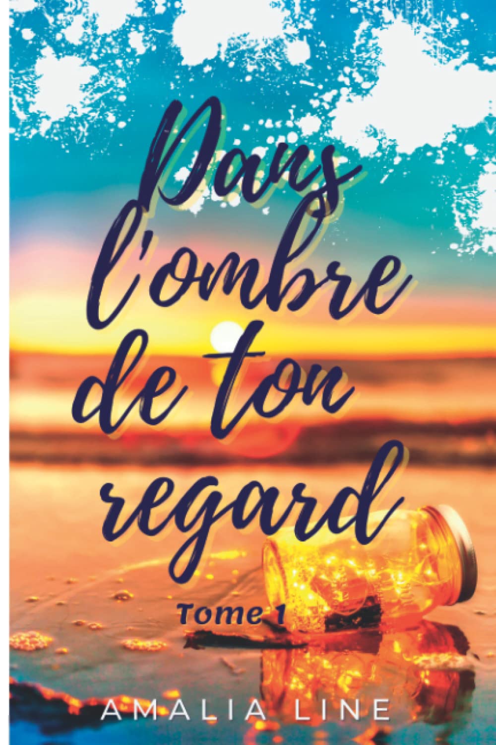 Dans l'ombre de ton regard: Tome 1 book