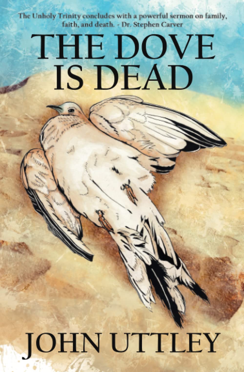 The Dove is Dead (The Unholy Trilogy, Band 3) Contemporary literature