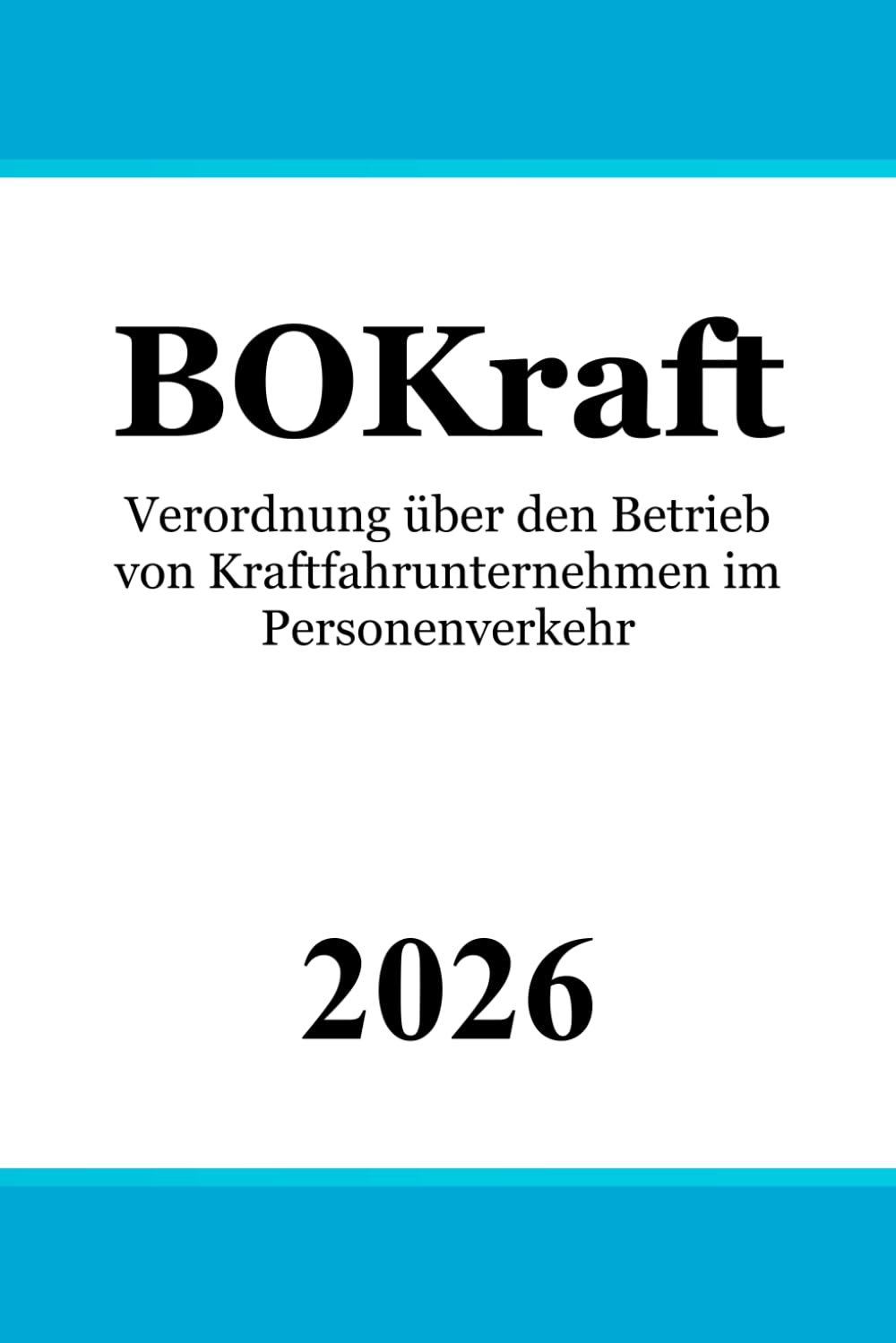 BOKraft: Verordnung über den Betrieb von Kraftfahrunternehmen im Personenverkehr Law